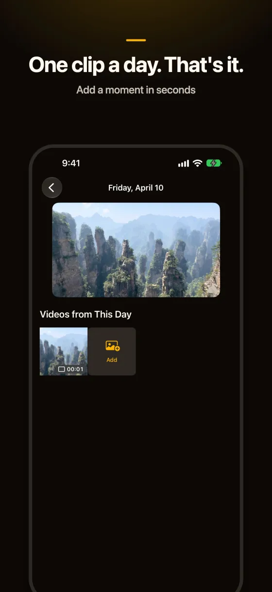 One clip a day. That's it. Add a moment in seconds.